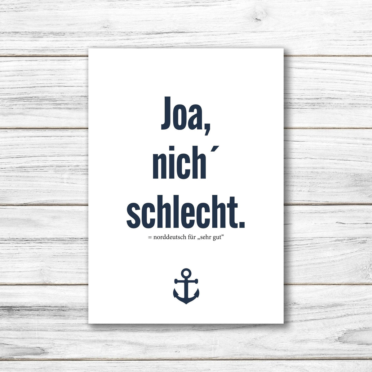Postkarte • Ansichtskarte • norddeutsche Grußkarte • maritim "joa, nich schlecht." - DIN A6