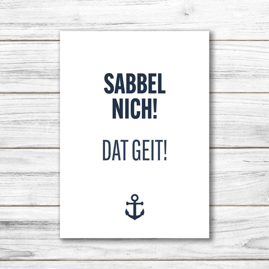 Postkarte • Ansichtskarte • norddeutsche Grußkarte • maritim "Sabbel nich" - DIN A6
