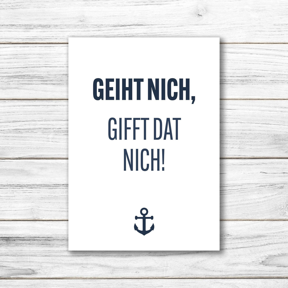 Postkarte • Ansichtskarte • norddeutsche Grußkarte • maritim "geiht nich, gifft dat nich!" - DIN A6