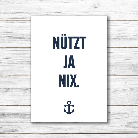 Postkarte • Ansichtskarte • norddeutsche Grußkarte • maritim "nützt ja nix" - DIN A6