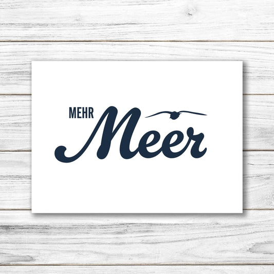 Postkarte • Ansichtskarte • norddeutsche Grußkarte • maritim "Mehr Meer" - DIN A6