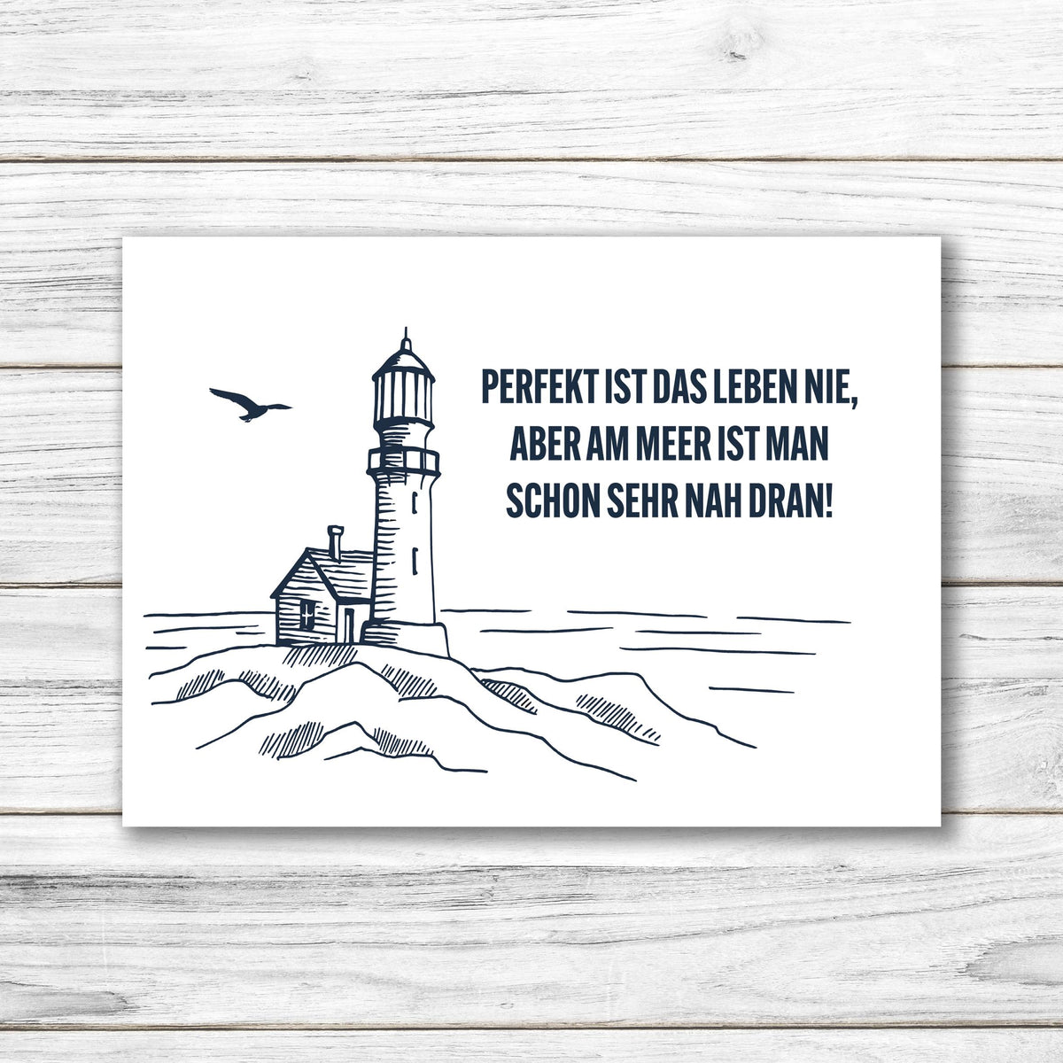 Postkarte • Ansichtskarte • norddeutsche Grußkarte • maritim "Perfekt ist das Leben nie..." - DIN A6