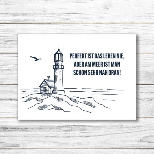 Postkarte • Ansichtskarte • norddeutsche Grußkarte • maritim "Perfekt ist das Leben nie..." - DIN A6